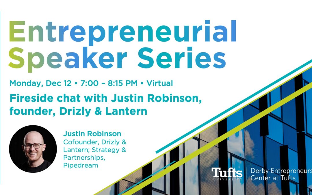 Fireside chat with Justin Robinson, Co-Founder of Drizly (acquired by Uber) and Lantern