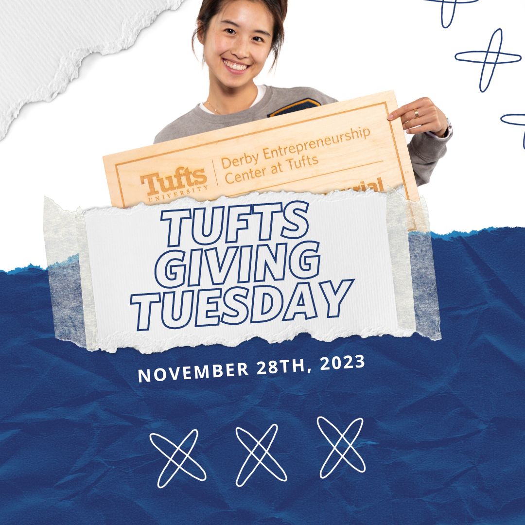 Tufts Giving Tuesday, 2023 Derby Entrepreneurship Center at Tufts